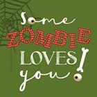 some zombie loves you
